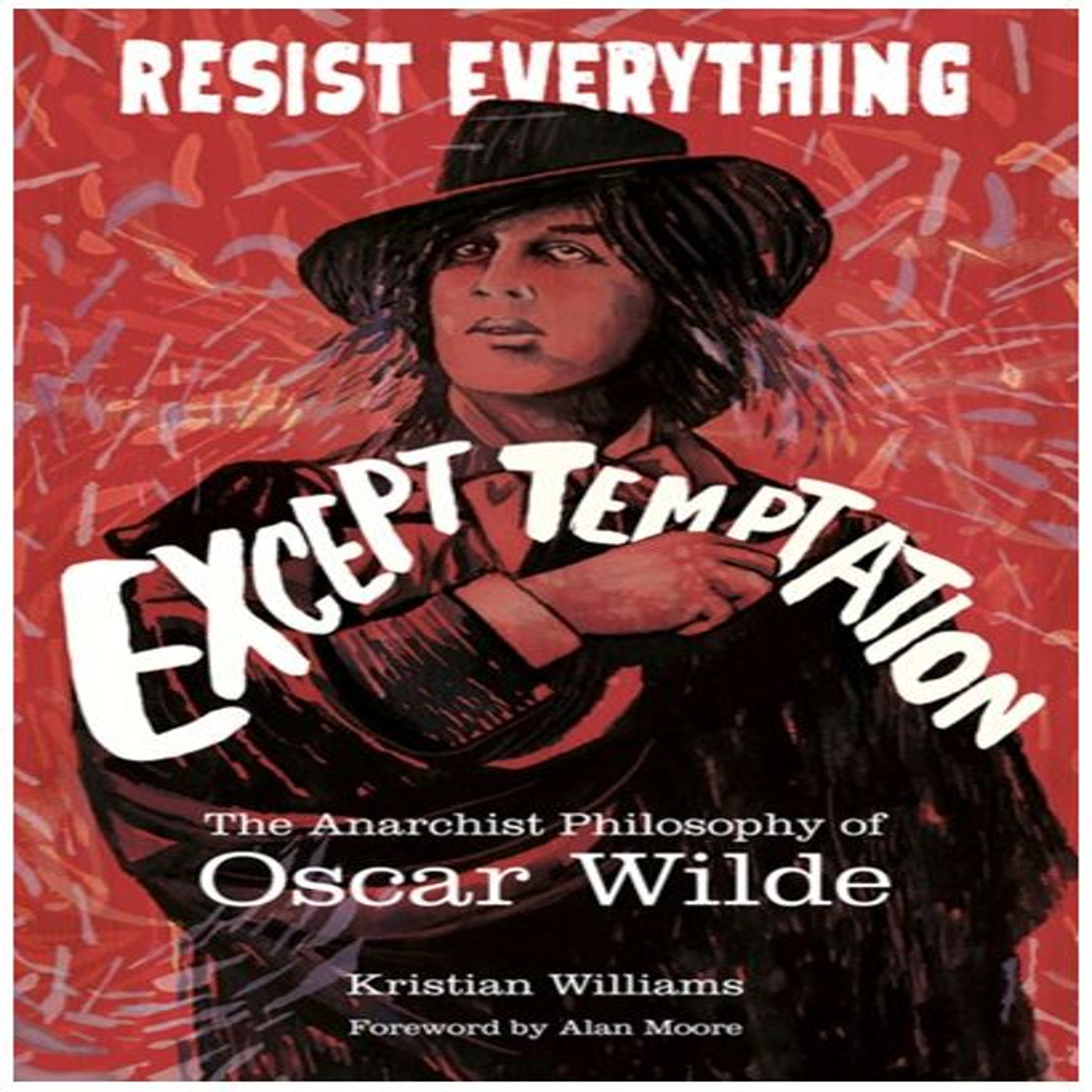 The Intertwined Histories of Queerness and Anarchism (Guest Interview with Kristian Williams about his new book on Oscar Wilde)
