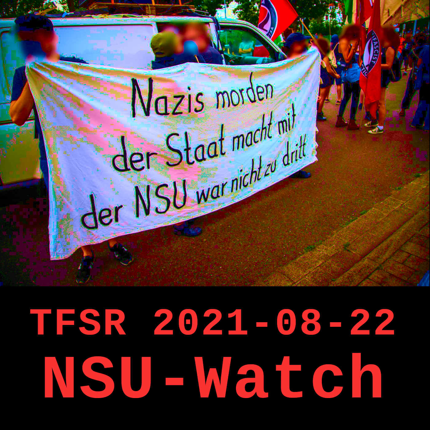“If You Want To Fight Fascism, You Cannot Rely On The State”: Sonja on NSU-Watch and Autonomous Anti-Fascist Research