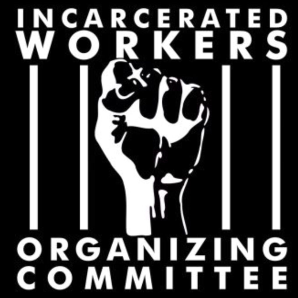 "Incarcerated Workers Organizing Committee" with a fist and vertical prison bars