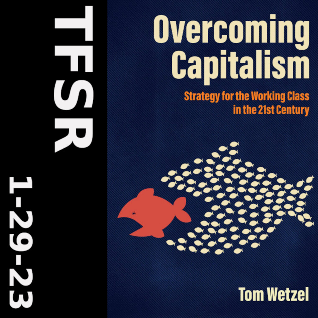 book cover of "Overcoming Capitalism" featuring a red fish swimming away under distress from a school of smaller white fishes shaped like a large fish, "TFSR 1-29-23"
