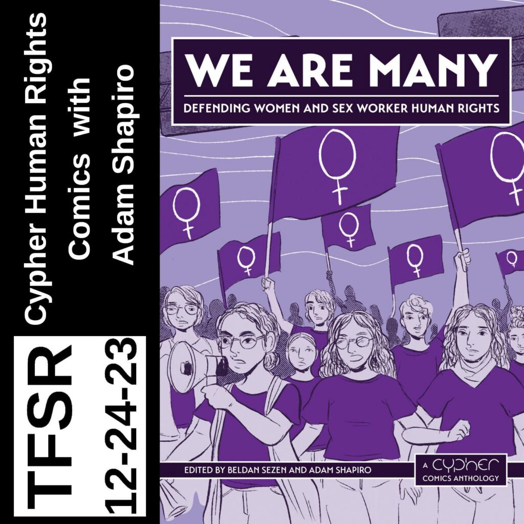 Book cover of "We Are Many" featuring a cartoon march of a women in purple shirts with flags with the feminism symbol + the text "TFSR 12-24-23 | Cypher Human Rights Comics with Adam Shapiro"