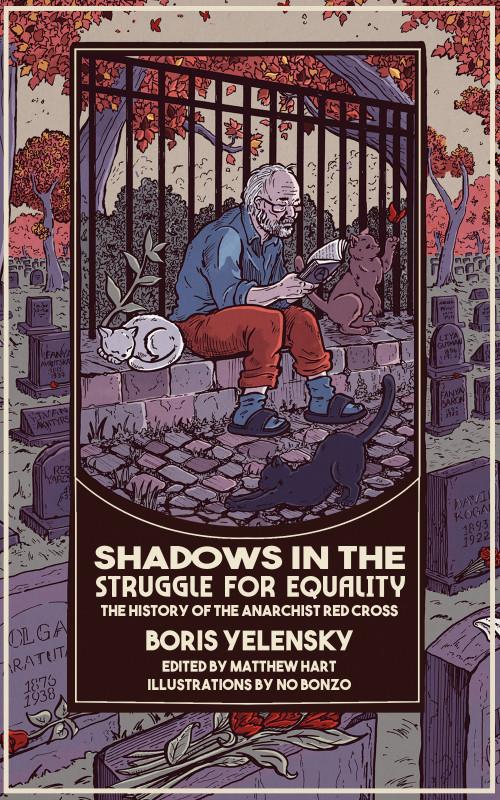Book cover by NO Bonzo of the new edition of "Shadows In The Struggle for Equality" featuring a drawing of Boris Yelensky by the gates of a cemetery reading, alongside cats