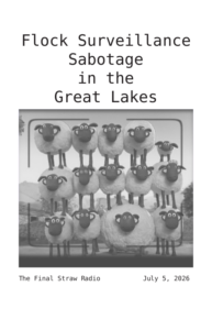 zine cover of our interview "Flock Surveillance Sabotage in the Great Lakes | The Final Straw Radio - July 5, 2026" over a blurry black and white still of claymation sheep from Shaun the Sheep stacked up for a photo visible through a camera view-finder